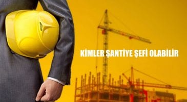 kimler şantiye şefi olabilir