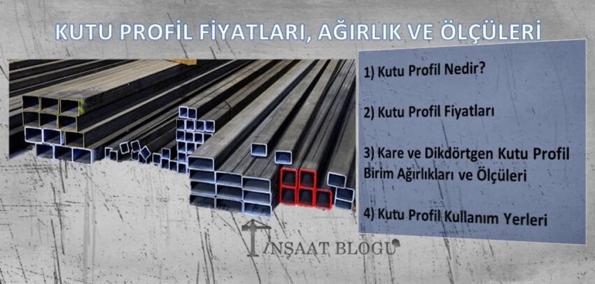 kutu profil fiyatları birim ağırlık ve ölçüleri