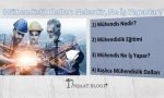 Mühendislik Dalları Nelerdir - Ne İş Yaparlar