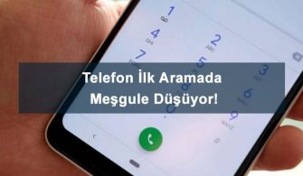 Telefon-İlk-Aramada-Calmadan-Mesgule-Dusuyor-Hatasinin-Cozumu
