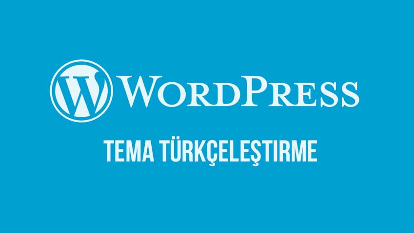 Wordpress Tema Türkçeleştirme Nasıl Yapılır?