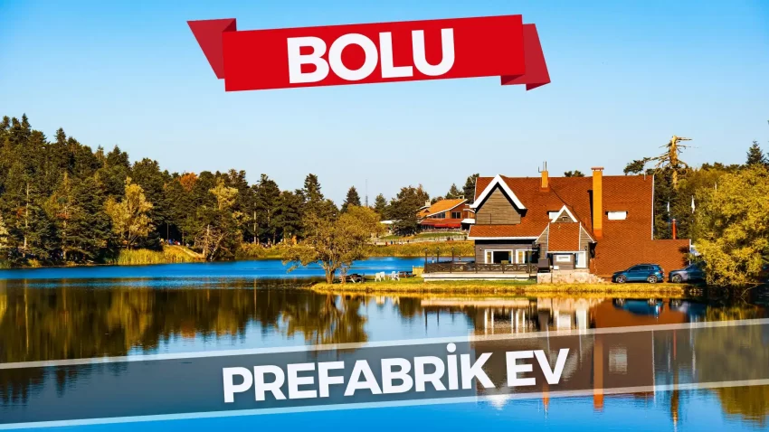 Bolu Prefabrik Ev Seçenekleri ile Doğayla Uyumlu Yaşam