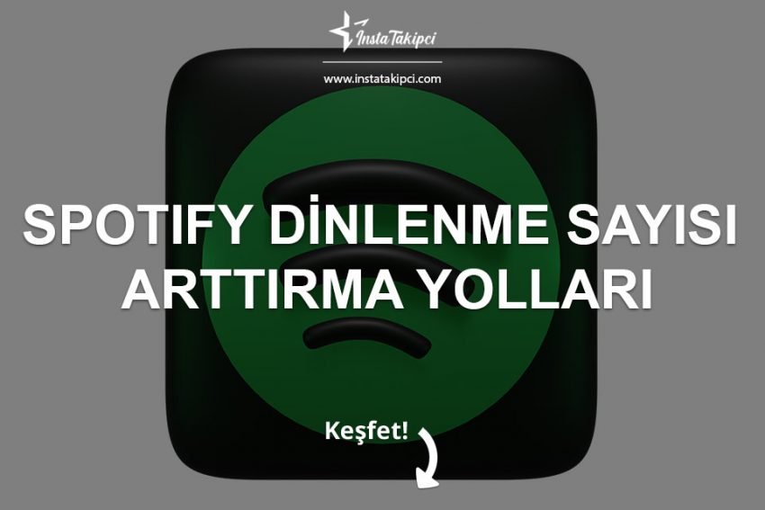 Spotify Dinlenme Sayısı Arttırma Yolları